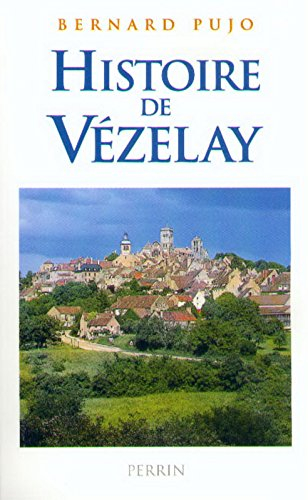 Histoire de Vézelay : des origines à l'an 2000
