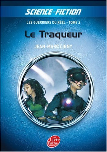 Les guerriers du réel. Vol. 2. Le traqueur