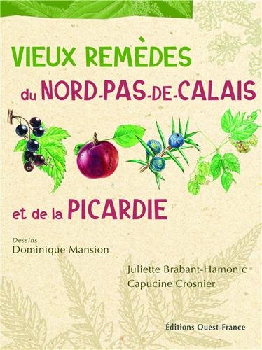 Vieux remèdes du Nord-Pas-de-Calais et de la Picardie