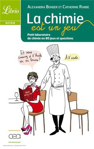 La chimie est un jeu : petit laboratoire de chimie en 80 jeux et questions