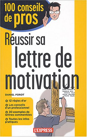 100 conseils de pro pour réussir sa lettre de motivation