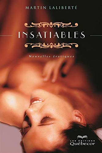 Insatiables : nouvelles érotiques
