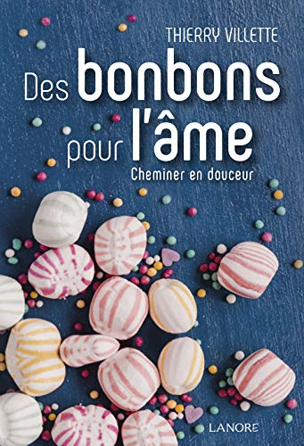 Des bonbons pour l'âme : cheminer en douceur
