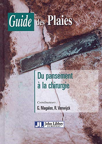 Guide des plaies : du pansement à la chirurgie