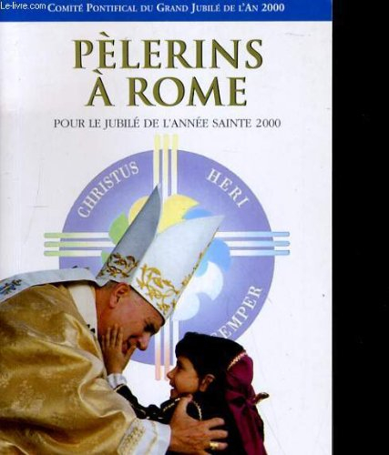 Pélerins à Rome : pour le Jubilé de l'année sainte 2000