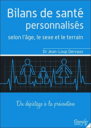 Bilans de santé personnalisés selon l'âge, le sexe et le terrain : du dépistage à la prévention : co
