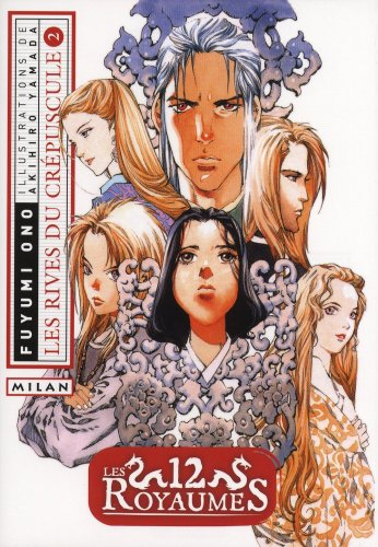 Les 12 royaumes. Vol. 6-2. Les rives du crépuscule