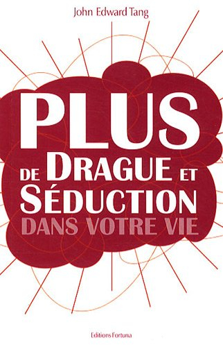 Plus de drague et séduction dans votre vie