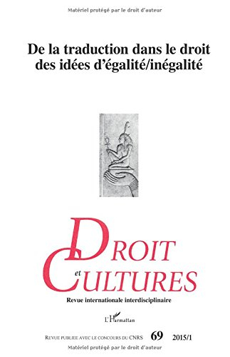 Droit et cultures, n° 69. De la traduction dans le droit des idées d'égalité/inégalité