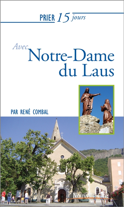 Prier 15 jours avec Notre-Dame du Laus