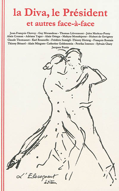 La diva, le Président : et autres face-à-face