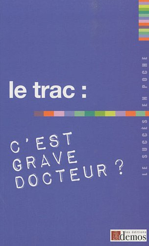 Le trac : c'est grave docteur ?