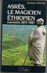 asrès, le magicien éthiopien, souvenirs 1895-1985