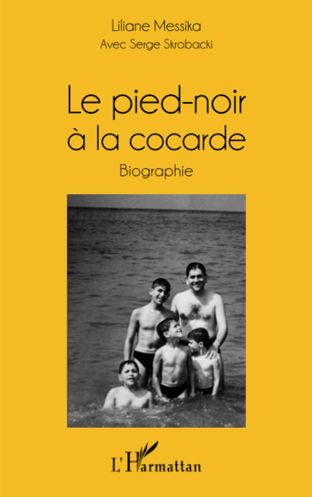Le pied-noir à la cocarde : biographie
