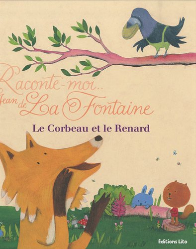 Raconte-moi Jean de La Fontaine. Le corbeau et le renard