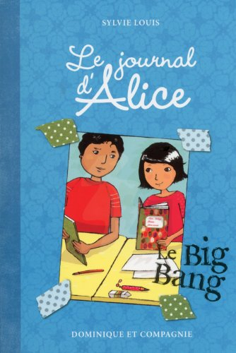 Le journal d'Alice. Vol. 4. Le big bang