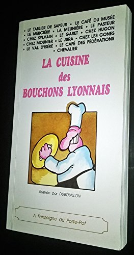 la cuisine des bouchons lyonnais - a l'enseigne de porte-pot - illustré par dubouillon