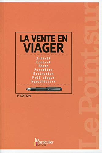 La vente en viager : intérêt, contrat, rente, fiscalité, extinction, prêt viager, hypothécaire