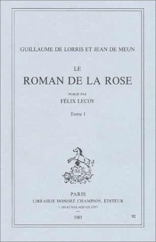 le roman de la rose, tome 1 (publié par félix lecoy)