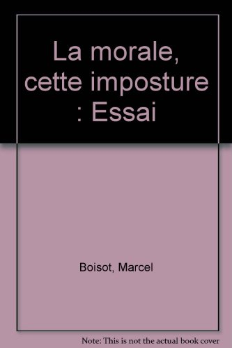 La morale, cette imposture