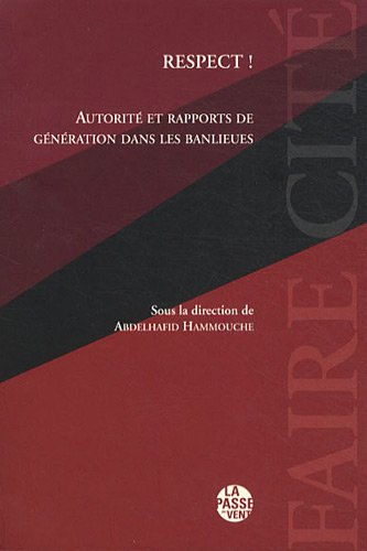 Respect ! : autorité et rapports de génération dans les banlieues