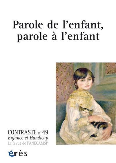 Contraste : enfance et handicap, n° 49. Parole de l'enfant, parole à l'enfant
