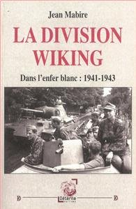 La Division Wiking : dans l'enfer blanc, 1941-1943