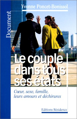 Le couple dans tous ses états : coeur, sexe, famille, leurs amours et déchirures