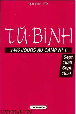 Tu-Binh : 1446 jours au camp n° 1, septembre 1950-septembre 1954