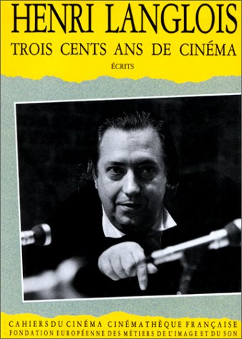 Trois cents ans de cinéma : écrits