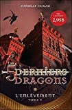 Les 5 derniers dragons Tome 1 - L'enlèvement