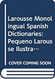 Larousse Monolingual Spanish Dictionaries: Pequeno Larousse Ilustrado