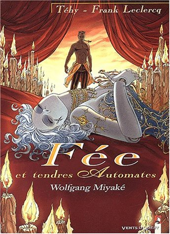 Fée et tendres automates. Vol. 3. Wolfgang Miyaké