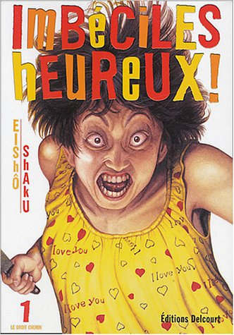 Imbéciles heureux !. Vol. 1. Le droit chemin