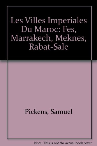 les villes imperiales du maroc: fes, marrakech, meknes, rabat-sale