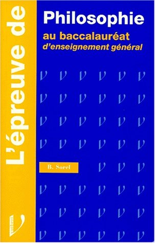 L'Epreuve de philosophie : baccalauréats A, B, C, D