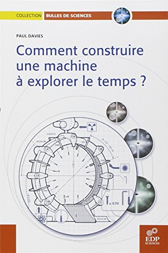 Comment construire une machine à explorer le temps ?