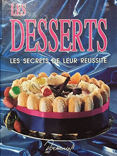 Les Desserts : les secrets de leur réussite