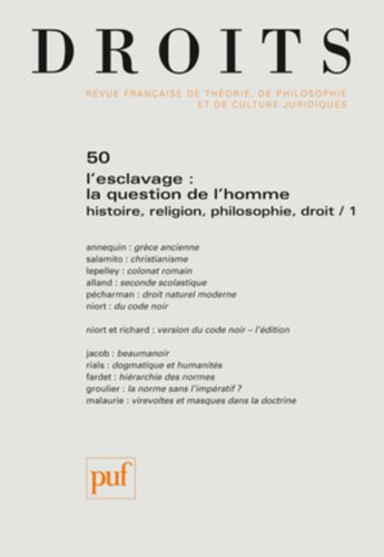 Droits, n° 50. L'esclavage : la question de l'homme : histoire, religion, philosophie, droit : 1e pa