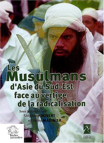 Les musulmans d'Asie du Sud-Est : face au vertige de la radicalisation