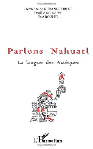 Parlons nahuatl, la langue des Aztèques