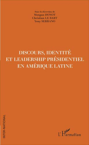 Discours, identité et leadership présidentiel en Amérique latine