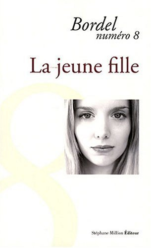 Bordel, n° 8. La jeune fille