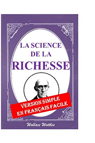 La Science de la Richesse: Version Simple en Français Facile