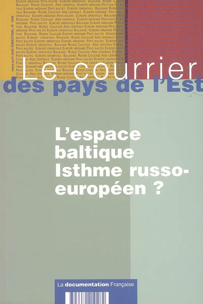 Courrier des pays de l'Est (Le), n° 1048. L'espace Baltique : isthme russo-européen ?