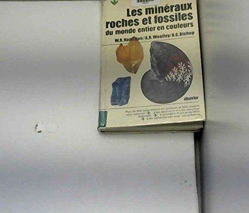 les minéraux roches et fossiles du monde entier en couleurs