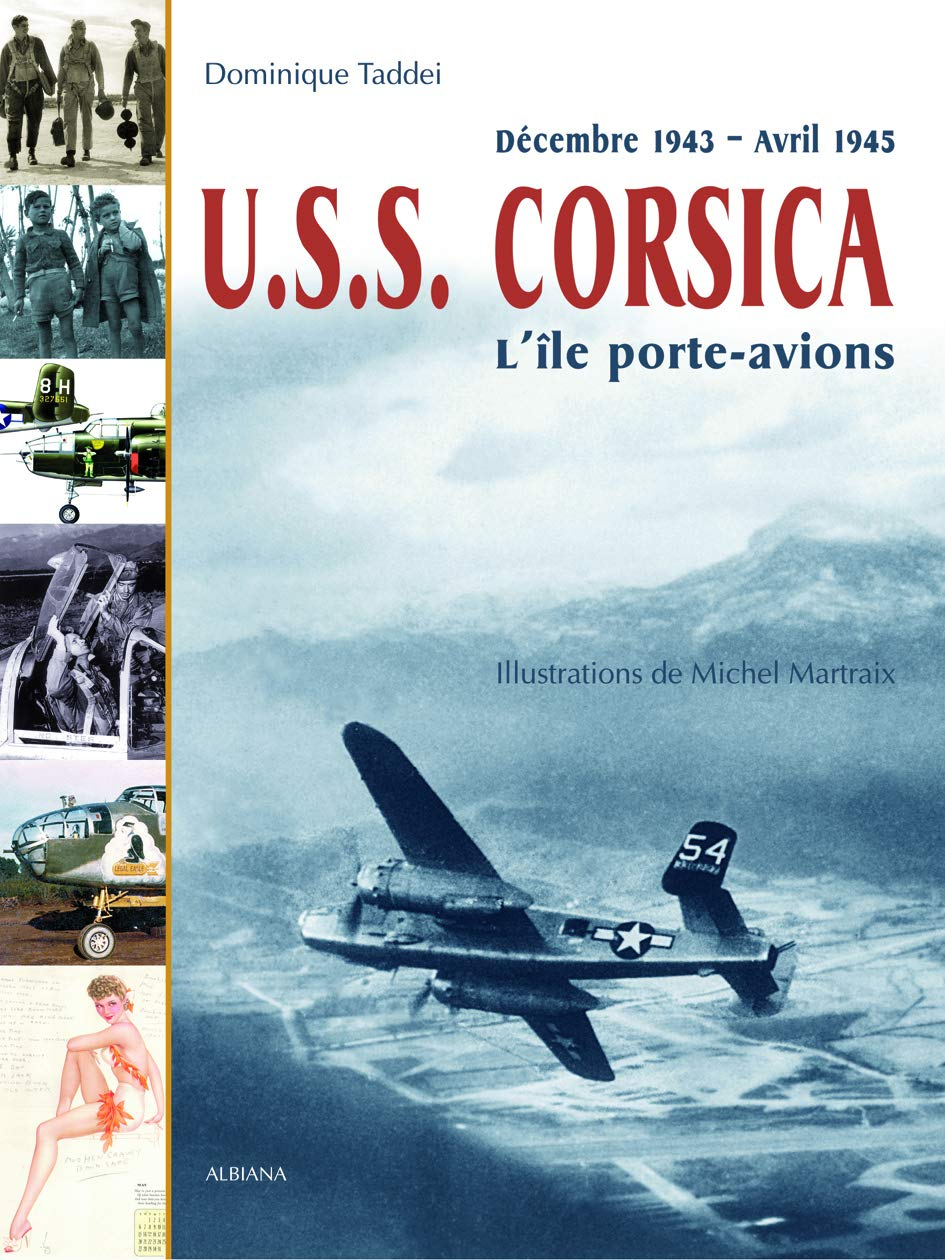 USS Corsica. Vol. 1. L'île porte-avions : décembre 1943-avril 1945