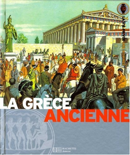 La Grèce ancienne : la terre des héros