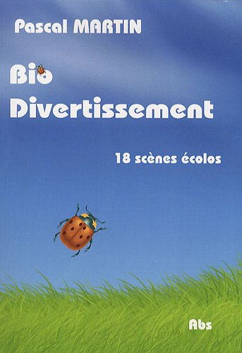 Bio divertissement : recueil de sketches