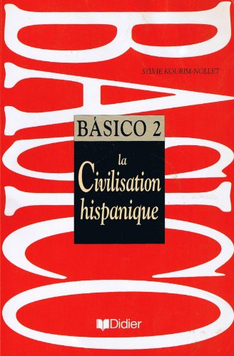 basico. tome 2, la civilisation hispanique